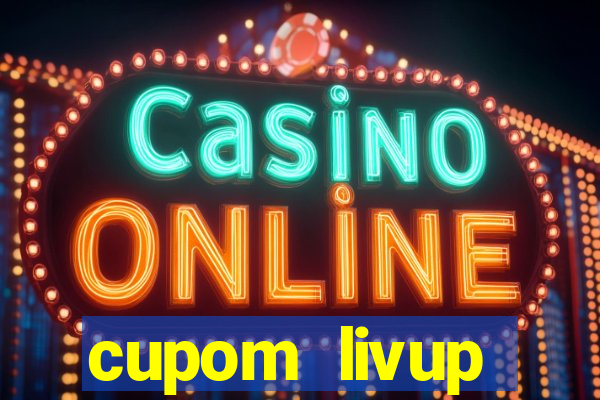 cupom livup primeira compra